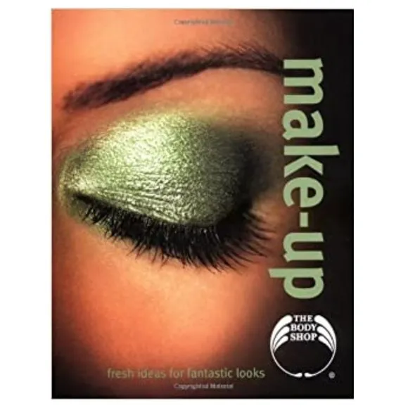 00s 2002 Make-up: Fresh Ideas For Fantastic Looks Book By The Body Shop