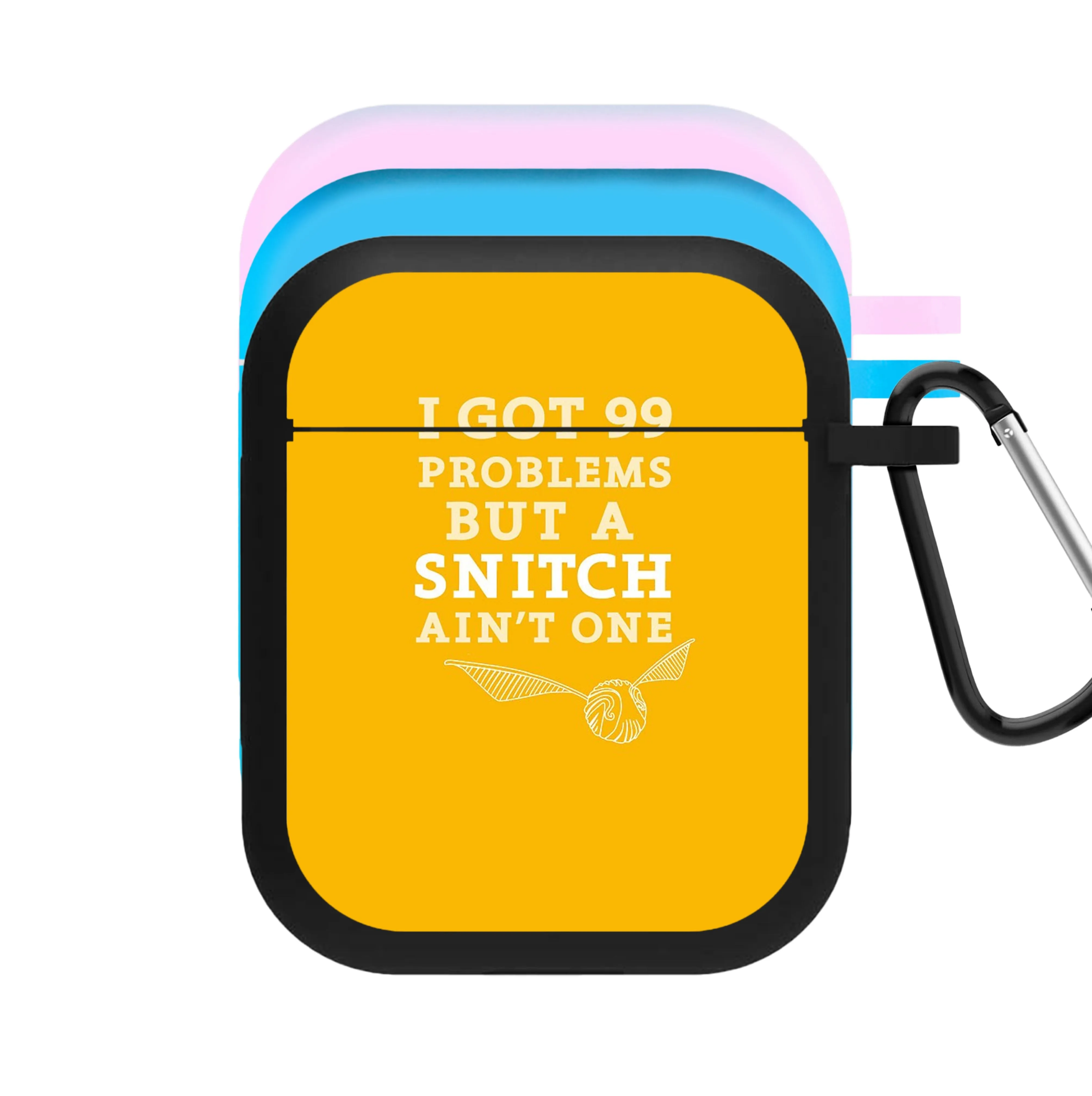 99 Problems But A Snitch Aint One AirPods Case