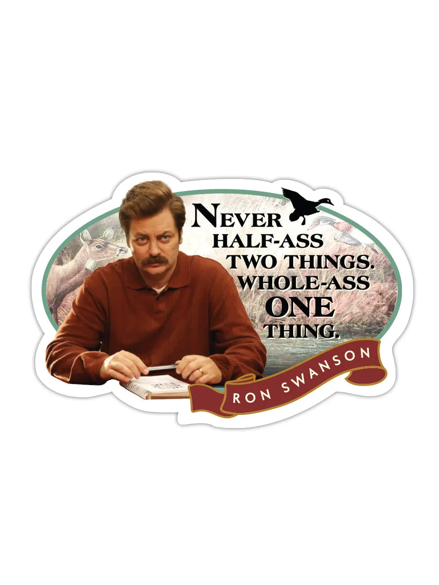 NEVER HALF ASS TWO THINGS VINYL STICKER